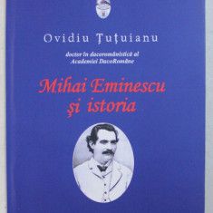 MIHAI EMINESCU SI ISTORIA de OVIDIU TUTUIANU , 2015