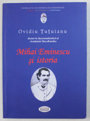 MIHAI EMINESCU SI ISTORIA de OVIDIU TUTUIANU , 2015 foto