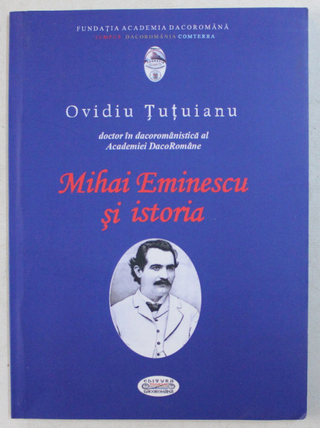 MIHAI EMINESCU SI ISTORIA de OVIDIU TUTUIANU , 2015