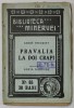 PRAVALIA LA DOI CRAPI de ANDRE THEURIET , COLECTIA &#039; BIBLIOTECA MINERVEI &#039; NR. 65 , 1909