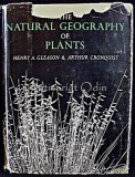 The Natural Geography Of Plants - Henry A. Cleason, Arthur Cronquist, 2012