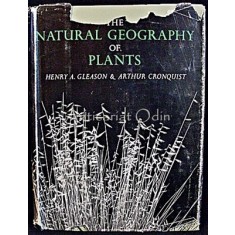 The Natural Geography Of Plants - Henry A. Cleason, Arthur Cronquist