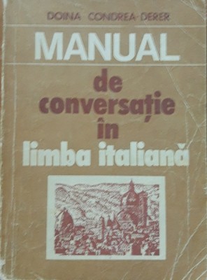 MANUAL DE CONVERSATIE IN LIMBA ITALIANA - DOINA CONDREA-DERER foto