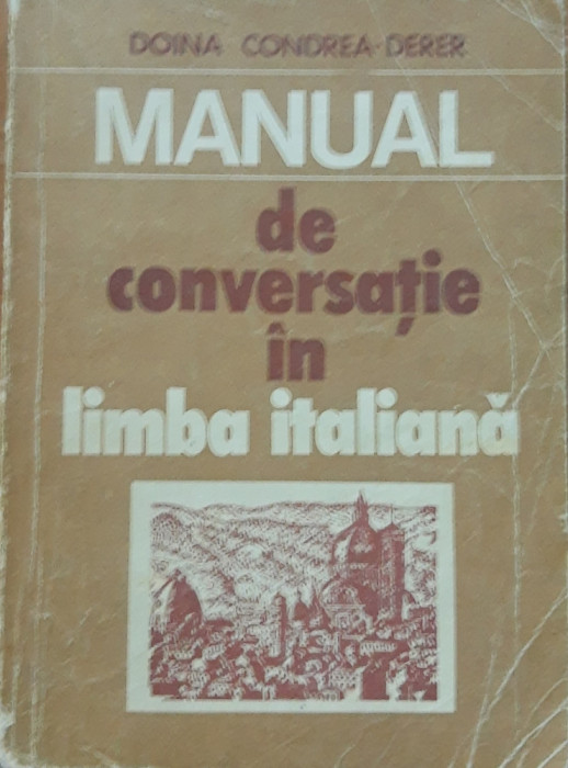 MANUAL DE CONVERSATIE IN LIMBA ITALIANA - DOINA CONDREA-DERER