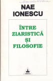 Nae Ionescu - Intre ziaristica si filosofie. Texte publicate in ziarul Cuvantul