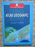 Mic Atlas geografic, Octavian M&acirc;ndruț, editura Corint, București 2003 CARTONATA