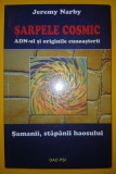Jeremy Narby&nbsp;-&nbsp;Sarpele cosmic * ADN-ul si originile cunoasterii