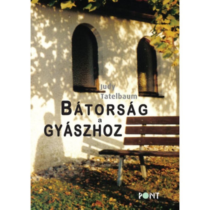 B&aacute;tors&aacute;g a gy&aacute;szhoz - Judy Tatelbaum