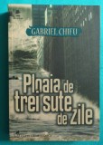 Gabriel Chifu &ndash; Ploaia de trei sute de zile