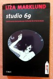 Studio 69 - Liza Marklund, Editura Trei, 2010, Roman, 504 pagini
