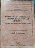 DIMENSIUNEA SPIRITUALA A COMPORTAMENTULUI CIVILIZAT-VIRGIL MANDACANU-238780