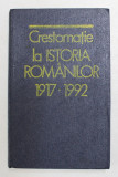 CRESTOMATIE LA ISTORIA ROMANILOR ( 1917 - 1992 ) , 1993