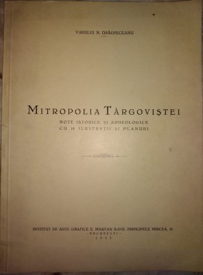 Mitropolia Targovistei, ilustratii si planuri, Virgiliu Draghiceanu , 1933 foto