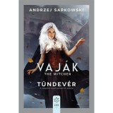 Vaj&aacute;k III. - The Witcher - T&uuml;ndev&eacute;r - Andrzej Sapkowski