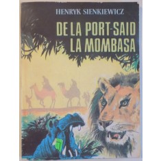 DE LA PORT - SAID LA MOMBASA de HENRYK SIENKIEWICZ , 1992