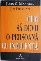 Cum sa devii o persoana cu influenta &ndash; John C. Maxwell, Jim Dornan