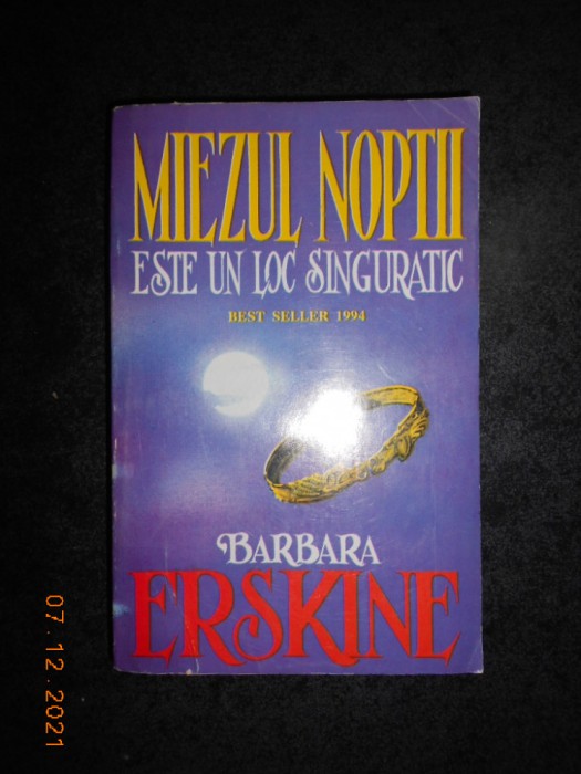 BARBARA ERSKINE - MIEZUL NOPTII ESTE UN LOC SINGURATIC