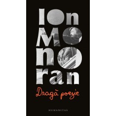 Draga poezie &ndash; Ioan Monoran