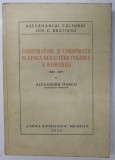 Conspiratori si conspiratii in epoca renasterii politice a Romaniei 1848 - 1877 de Alexandru Marcu - Bucuresti, 1930