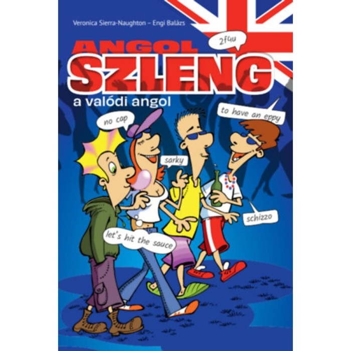 Angol szleng - A val&oacute;di angol - Engi Bal&aacute;zs