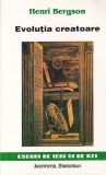 Evoluția creatoare - Henri Bergson, Filosofie, Romana, Brosata, Institutul European