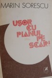 Ușor cu pianul pe scări - Cronici literare Marin Sorescu - Carte beletristica