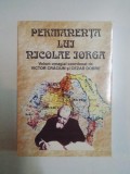 PERMANENTA LUI NICOLAE IORGA , VOLUM OMAGIAL COORDONAT de VICTOR CRACIUN , CEZAR DOBRE , 2006