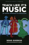 Teach Like It&#039;s Music: An Artful Approach to Education