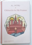 CALATORIILE LUI FAT - FRUMOS de AL. MITRU , 2022