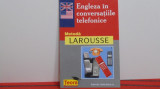 ENGLEZA IN CONVERSATIILE TELEFONICE - Metoda Larousse - Editura Teora 1999 -