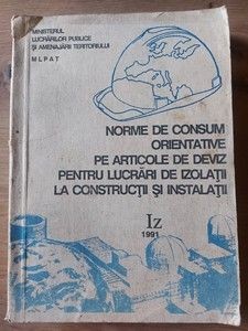 Norme de consum orientative pe articole de deviz pentru lucrari de izolatii la constructii si instalatii Iz foto