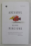 ADEVARUL DESPRE MINCIUNA de AJA RADEN , 2021 * PREZINTA URME DE UZURA