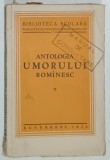 ANTOLOGIA UMORULUI ROMANESC , VOLUMUL II , SERIA ' BIBLIOTECA SCOLARA ' , 1934