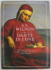 DANTE IN LOVE by A.N. WILSON , 2011