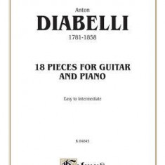 Anton Diabelli, 1781-1858: 18 Pieces for Guitar and Piano: Easy to Intermediate