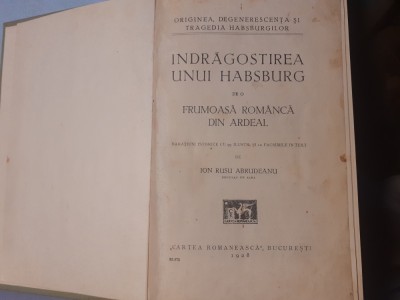 INDRAGOSTIREA UNUI HABSBURG DE O FRUMOASA ROMANCA DIN ARDEAL-I.R.ABRUDAN- 1928e1 foto