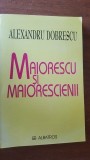 Maiorescu si maiorescienii- Alexandru Dobrescu