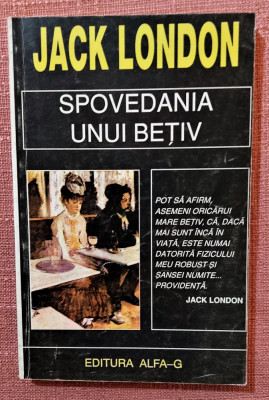 Spovedania unui betiv. Editura ALFA-G, 1993 - Jack London foto