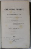 LA CIVILISATION PRIMITIVE par M. EDWARD B. TYLOR , TOME PREMIER , 1876
