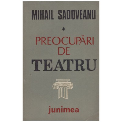 Mihail Sadoveanu - Preocupari de teatru - 128781 foto
