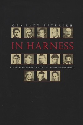 In Harness: Yiddish Writers&#039; Romance with Communism