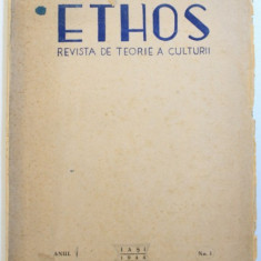 ETHOS - REVISTA DE TEORIE A CULTURII , ANUL I , No. 1 , 1944