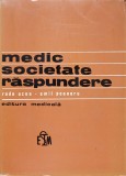 Medic, Societate, Raspundere - Radu Ozun, Emil Poenaru, Editura Medicala 1977, Drept, Carte Romana
