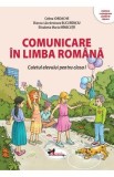 Comunicare in limba romana - Clasa 1 - Caietul elevului - Celina Iordache, Bianca-Lacramioara Bucurenciu, Elisabeta Maria Minecuta