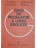 Dumitru Chitoran - Ghid de pronuntie a limbii engleze (Editia: 1989)