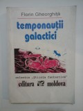 Cumpara ieftin TEMPONAUTII GALACTICI - FLORIN GHEORGHITA