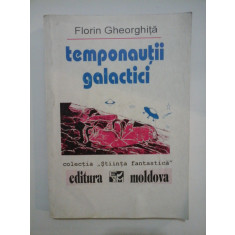 TEMPONAUTII GALACTICI - FLORIN GHEORGHITA