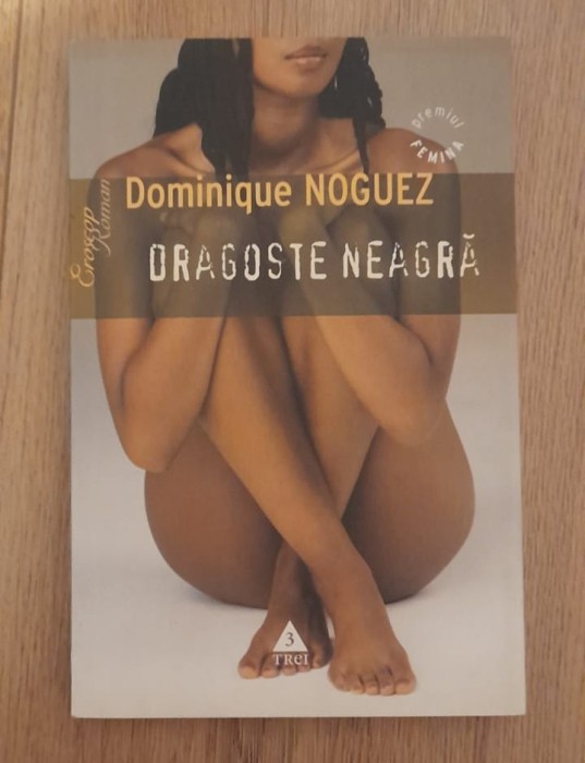Dragoste neagră - Dominique Noguez