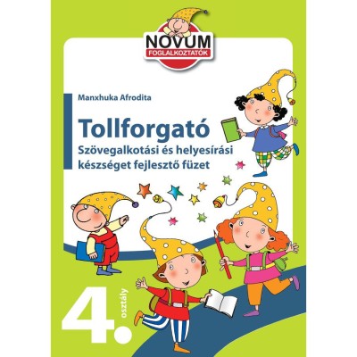 Tollforgat&amp;oacute; 4. - Sz&amp;ouml;vegalkot&amp;aacute;si &amp;eacute;s helyes&amp;iacute;r&amp;aacute;si k&amp;eacute;szs&amp;eacute;get fejlesztő f&amp;uuml;zet foto