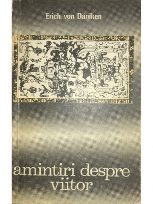 Erich von Daniken - Amintiri despre viitor (editia 1970) foto